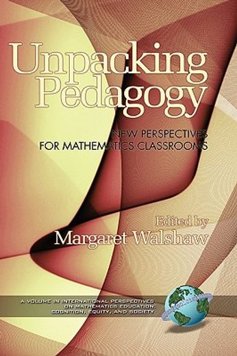 unpacking pedagogy,new perspectives for mathematics classrooms