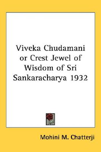 viveka chudamani or crest jewel of wisdom of sri sankaracharya 1932 (en Inglés)
