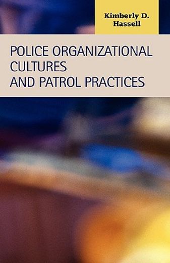 police organizational cultures and patrol practices