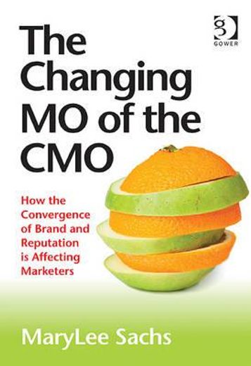 The Changing Mo of the Cmo: How the Convergence of Brand and Reputation Is Affecting Marketers
