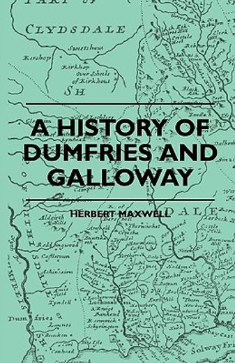 a history of dumfries and galloway (in English)