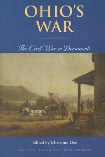 ohio´s war,the civil war in documents (in English)