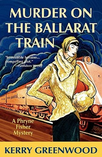 murder on the ballarat train,a phryne fisher mystery (in English)