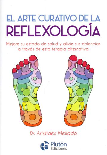El arte curativo de la Reflexología (in Spanish)