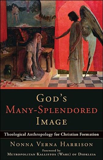 god´s many-splendored image,theological anthropology for christian formation