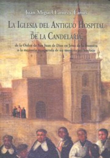 La iglesia del antiguo hospital dela Candelaria (in Spanish)