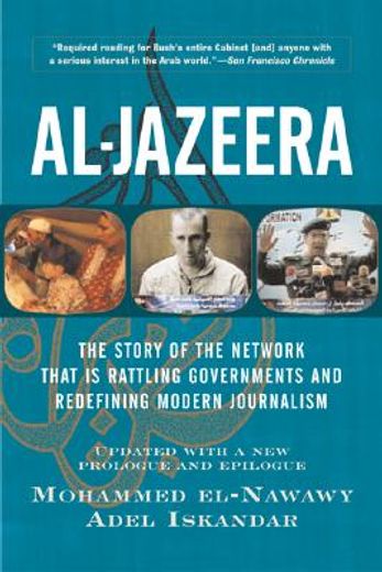 al-jazeera,the story of the network that is rattling governments and redefining modern journalism