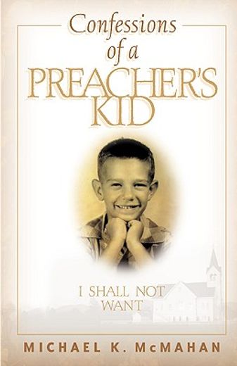 confessions of a preacher´s kid,i shall not want