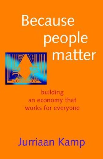 because people matter,building an economy for everyone