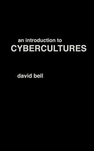 an introduction to cybercultures