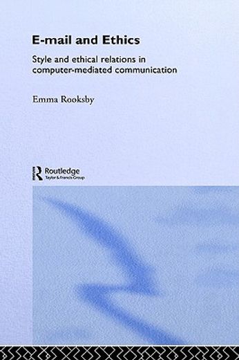 e-mail and ethics,style and ethical relations in computer-mediated communication