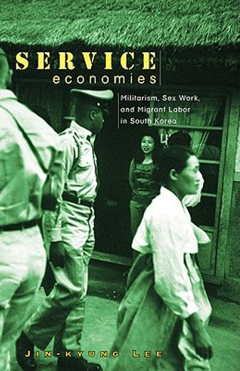 service economies,militarism, sex work, and migrant labor in south korea