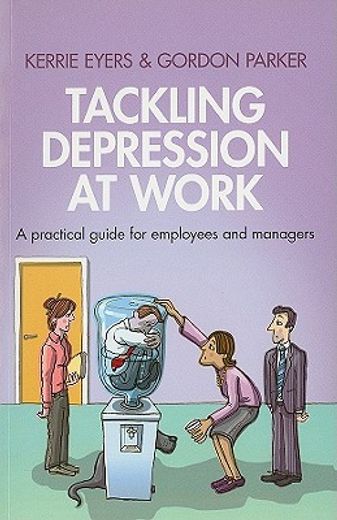 tackling depression at work,a practical guide for employees and managers