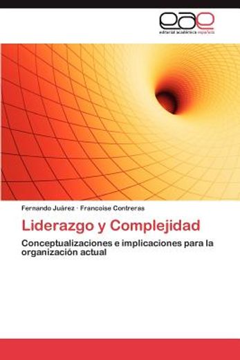 liderazgo y complejidad (in Spanish)