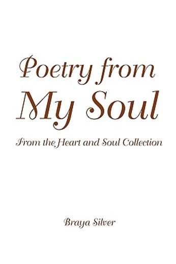 poetry from my soul,from the heart and soul collection