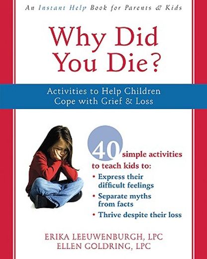 why did you die?,activities to help children cope with grief and loss (en Inglés)