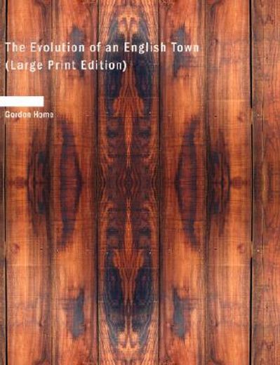 evolution of an english town (large print edition)