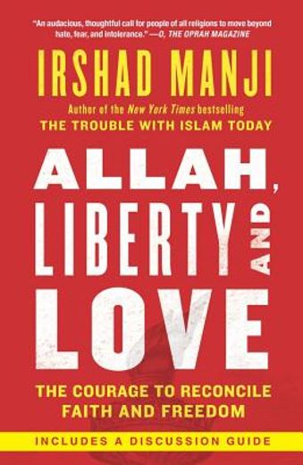 allah, liberty and love: the courage to reconcile faith and freedom (en Inglés)