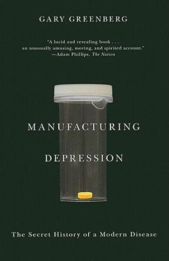 manufacturing depression,the secret history of a modern disease