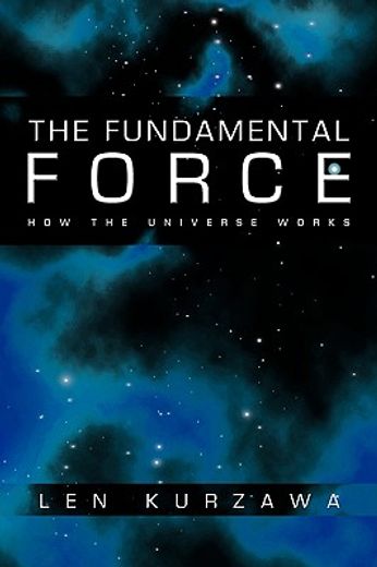 the fundamental force,how the universe works