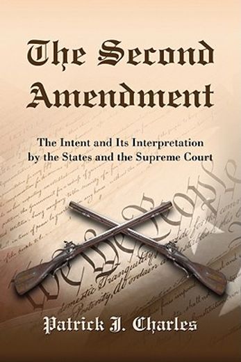 the second amendment,the intent and its interpretation by the states and the supreme court