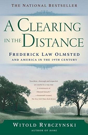 a clearing in the distance,frederich law olmsted and america in the 19th century (en Inglés)