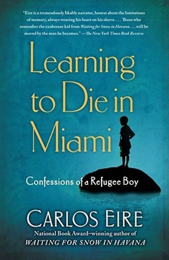 learning to die in miami,confessions of a refugee boy (en Inglés)