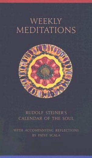 weekly meditations,rudolf steiner´s calendar of the soul with reflections (in English)