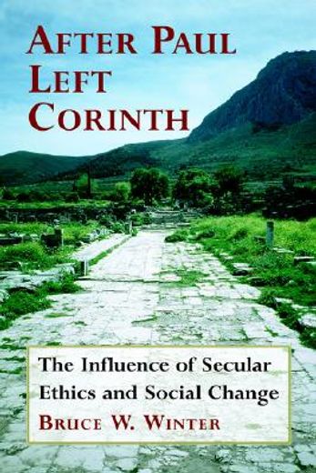 after paul left corinth,the influence of secular ethics and social change (en Inglés)