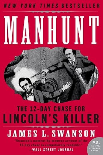 manhunt,the twelve-day chase for lincoln´s killer (en Inglés)