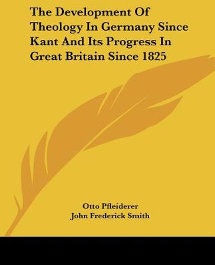 the development of theology in germany since kant and its progress in great britain since 1825