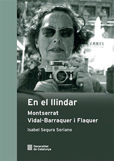 En el Llindar. Montserrat Vidal-Barraquer i Flaquer (in Catalá)