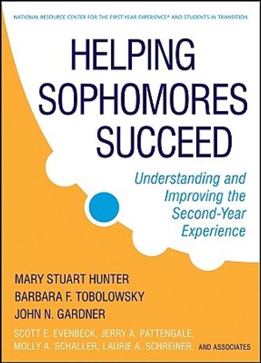 helping sophomores succeed,understanding and improving the second-year experience (en Inglés)