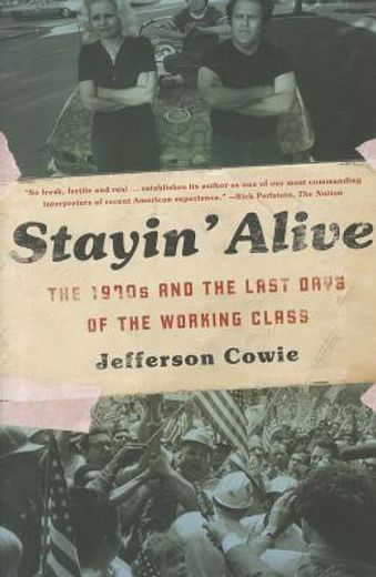stayin` alive,the 1970s and the last days of the working class (in English)