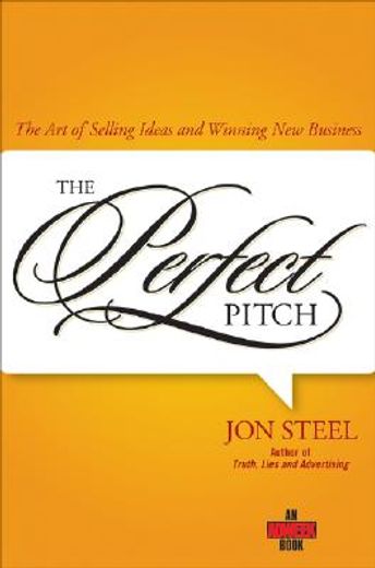 perfect pitch,the art of selling ideas and winning new business (en Inglés)