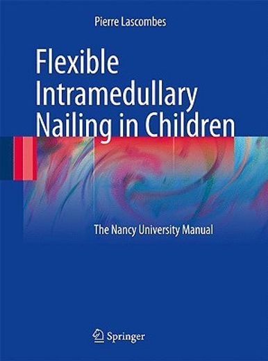 flexible intramedullary nailing in children,the nancy university manual