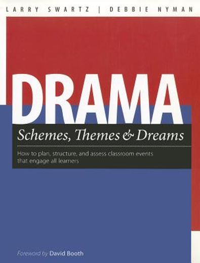 drama schemes, themes & dreams,how to plan, structure, and assess classroom events that engage young adolescent learners