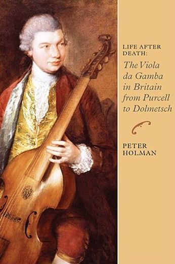 life after death,the viola da gamba in britain from purcell to dolmetsch
