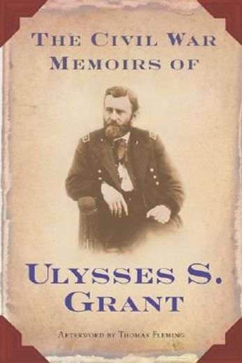 the civil war memoirs of ulysses s. grant