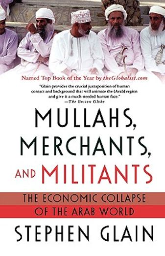 mullahs, merchants, and militants,the economic collapse of the arab world