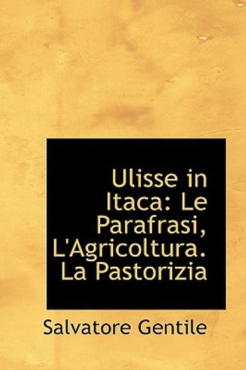 ulisse in itaca: le parafrasi, l"agricoltura. la pastorizia