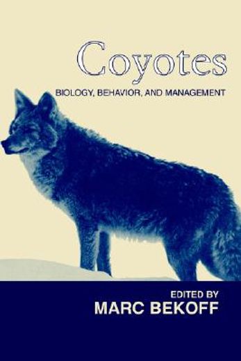 coyotes,biology, behavior and management