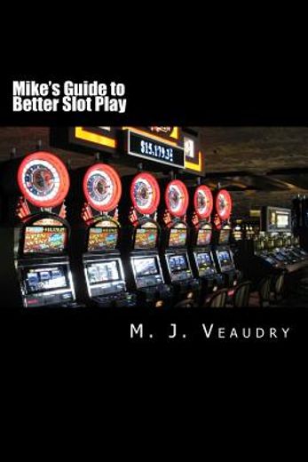 mike ` s guide to better slot play (en Inglés)