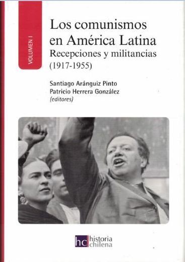 Los Comunismos en América Latina. Recepciones y Militancias (1917-1955)