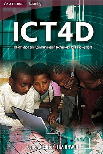 Ict4D: Information and Communication Technology for Development (Cambridge Learning) (en Inglés)