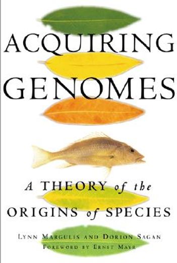 Acquiring Genomes: A Theory of the Origin of Species 