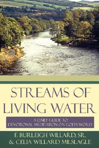 streams of living water,a daily guide to devotional meditation on god´s word