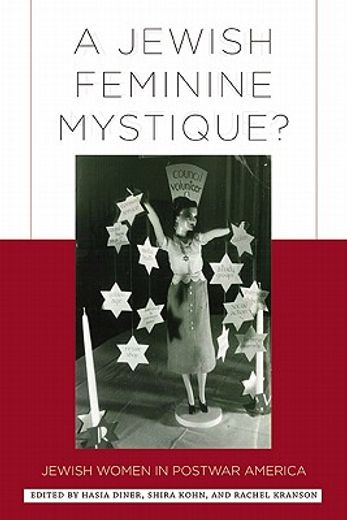 a jewish feminine mystique?,jewish women in postwar america