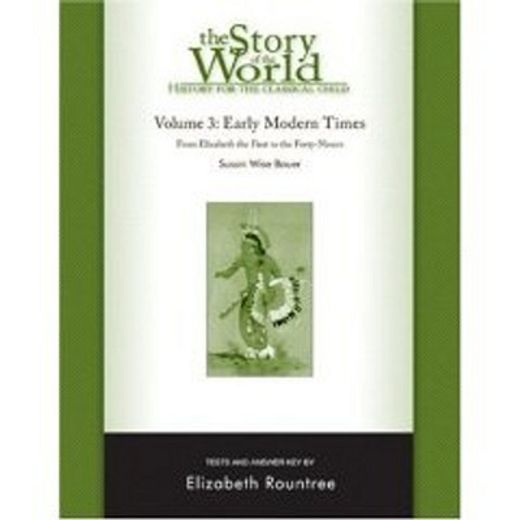 the story of the world,history for the classical child: early modern times: tests and answer key