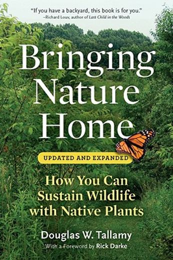 bringing nature home,how you can sustain wildlife with native plants (en Inglés)